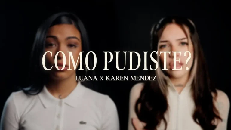 LUANA & Karen Méndez te rompen (y te abrazan) con “Cómo Pudiste?”