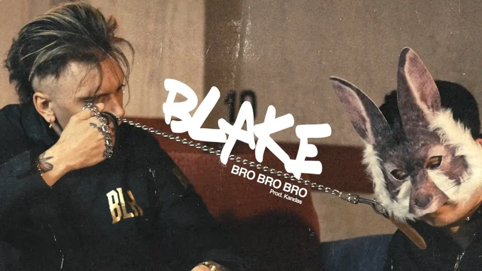 Bro Bro Bro de Blake: postureo, falsedad y la moda de parecer lo que no eres | Canciones Nuevas | EstrenoMusical