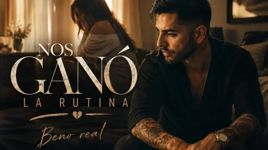 Nos Ganó La Rutina de Beno Real: cuando el amor no termina de golpe, sino poco a poco escuchado en Estreno Musical
