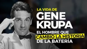 El hombre que le dio a la batería el derecho a ser estrella, Gene Krupa